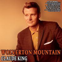 Claude King - Wolverton Mountain